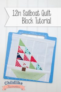 Free Tutorial for this 12" (finished) Sail Boat Quilt Block on Childlike Fascination